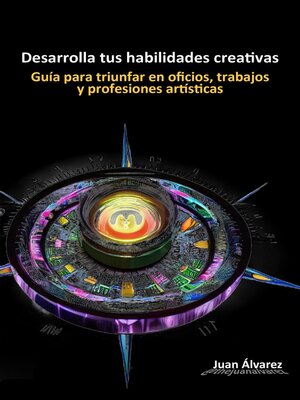cover image of Desarrolla tus habilidades creativas